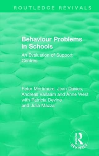 9781138493261: Behaviour Problems in Schools: An Evaluation of Support Centres (Routledge Revivals)