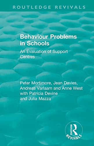 9781138493292: Behaviour Problems in Schools: An Evaluation of Support Centres (Routledge Revivals)