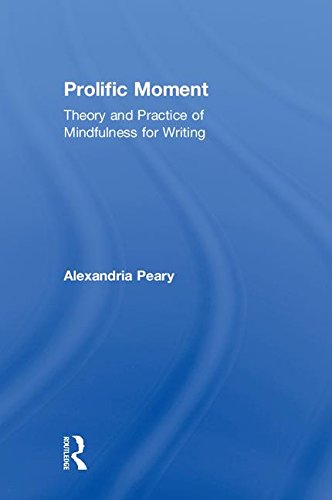 Beispielbild fr Prolific Moment : Theory and Practice of Mindfulness for Writing zum Verkauf von Buchpark