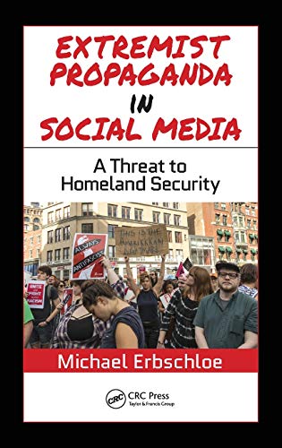 Imagen de archivo de Extremist Propaganda in Social Media: A Threat to Homeland Security a la venta por THE SAINT BOOKSTORE