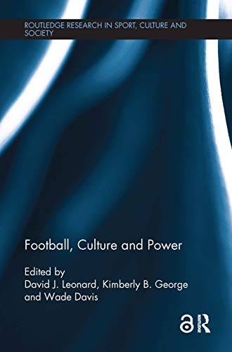 9781138494190: Football, Culture and Power (Routledge Research in Sport, Culture and Society)