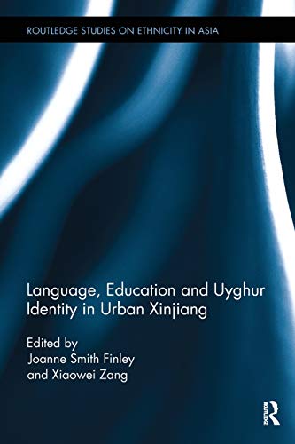 Beispielbild fr Language, Education and Uyghur Identity in Urban Xinjiang (Routledge Studies on Ethnicity in Asia) zum Verkauf von Lucky's Textbooks