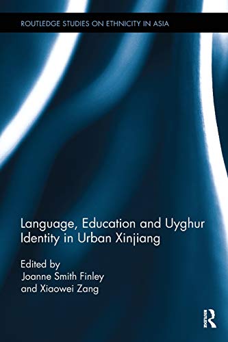 Stock image for Language, Education and Uyghur Identity in Urban Xinjiang (Routledge Studies on Ethnicity in Asia) for sale by Books Unplugged