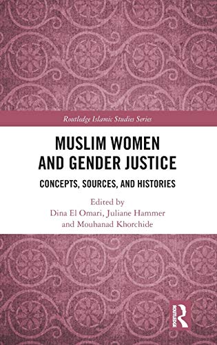 Beispielbild fr Muslim Women and Gender Justice: Concepts, Sources, and Histories (Routledge Islamic Studies Series) zum Verkauf von Lucky's Textbooks