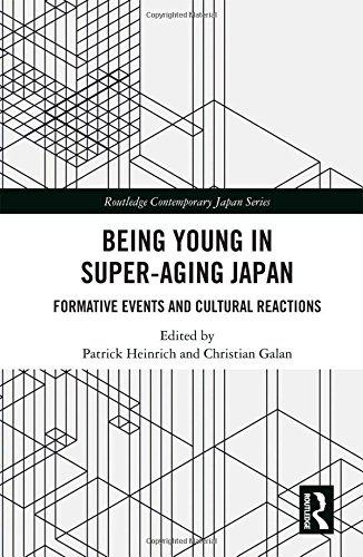 Stock image for Being Young in Super-Aging Japan: Formative Events and Cultural Reactions (Routledge Contemporary Japan Series) for sale by Chiron Media