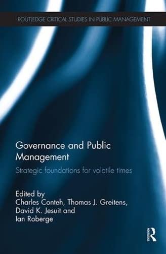9781138495579: Governance and Public Management: Strategic Foundations for Volatile Times (Routledge Critical Studies in Public Management)