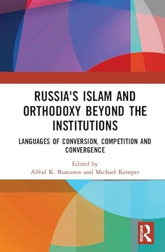 Beispielbild fr Russia's Islam and Orthodoxy Beyond the Institutions zum Verkauf von Blackwell's