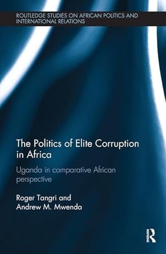 Stock image for The Politics of Elite Corruption in Africa for sale by Blackwell's