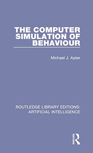 Stock image for The Computer Simulation of Behaviour (Routledge Library Editions: Artificial Intelligence) for sale by GF Books, Inc.