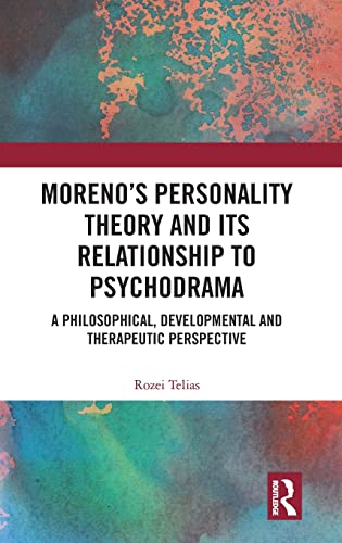 Beispielbild fr Moreno's Personality Theory and Its Relationship to Psychodrama zum Verkauf von Blackwell's