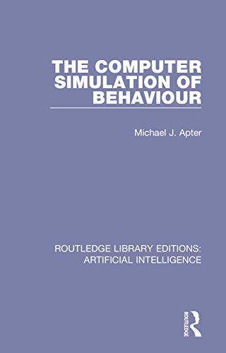 9781138496743: The Computer Simulation of Behaviour (Routledge Library Editions: Artificial Intelligence)