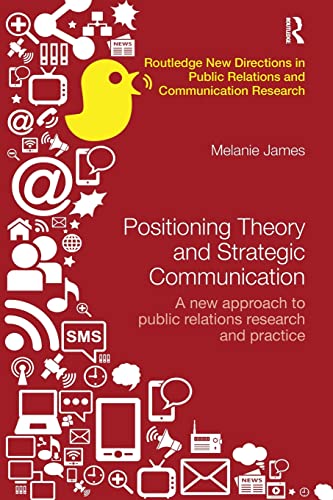 Imagen de archivo de Positioning Theory and Strategic Communication: A new approach to public relations research and practice a la venta por Blackwell's