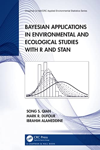 Beispielbild fr Bayesian Applications in Environmental and Ecological Studies with R and Stan (Chapman & Hall/CRC Applied Environmental Statistics) zum Verkauf von Monster Bookshop