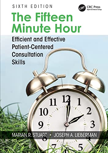 Stock image for The Fifteen Minute Hour: Efficient and Effective Patient-Centered Consultation Skills, Sixth Edition for sale by HPB-Red