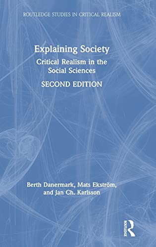 Stock image for Explaining Society: Critical Realism in the Social Sciences (Routledge Studies in Critical Realism) for sale by Chiron Media