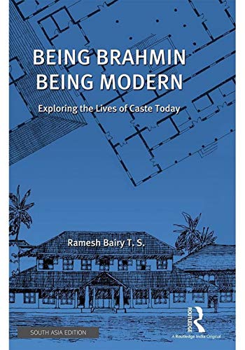 Stock image for Being Brahmin Being Modern: Exploring the Lives of Caste Today for sale by Mispah books