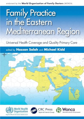 Stock image for Family Practice in the Eastern Mediterranean Region: Universal Health Coverage and Quality Primary Care (WONCA Family Medicine) for sale by HPB-Red