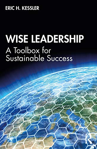 Beispielbild fr Wise Leadership: A Toolbox for Sustainable Success zum Verkauf von Blackwell's