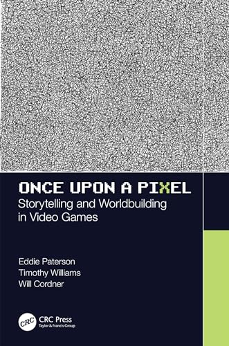 Beispielbild fr Once Upon a Pixel: Storytelling and Worldbuilding in Video Games zum Verkauf von Chiron Media