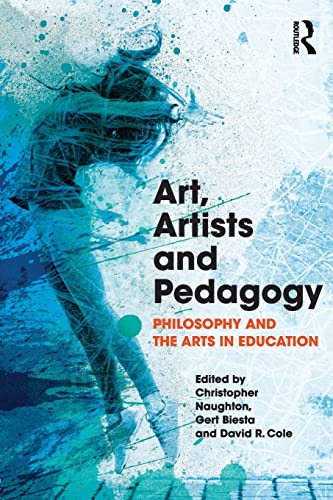 Imagen de archivo de Art, Artists and Pedagogy: Philosophy and the Arts in Education a la venta por Revaluation Books
