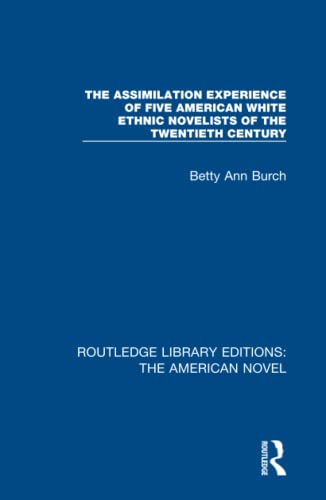Beispielbild fr The Assimilation Experience of Five American White Ethnic Novelists of the Twentieth Century zum Verkauf von Blackwell's