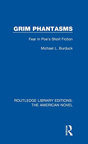 Stock image for Grim Phantasms: Fear in Poe's Short Fiction (Routledge Library Editions: The American Novel) for sale by Chiron Media