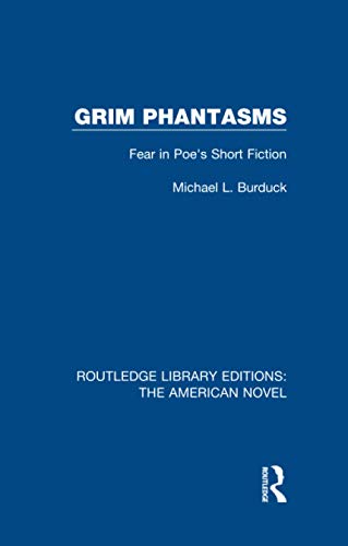 Beispielbild fr Grim Phantasms: Fear in Poe's Short Fiction (Routledge Library Editions: The American Novel) zum Verkauf von Chiron Media