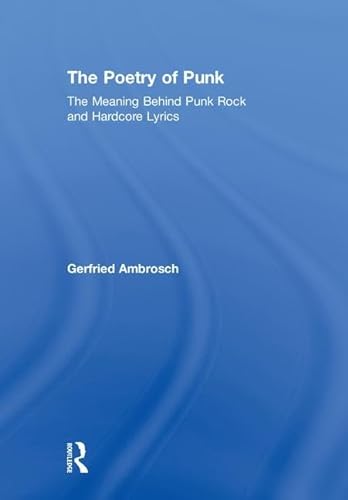 Stock image for The Poetry of Punk: The Meaning behind Punk Rock and Hardcore Lyrics for sale by Chiron Media
