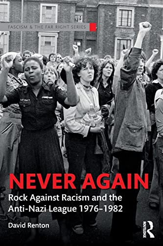 Stock image for Never Again: Rock Against Racism and the Anti-Nazi League 1976-1982 (Routledge Studies in Fascism and the Far Right) for sale by Open Books