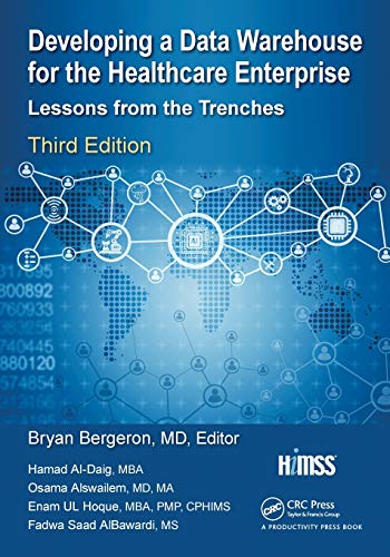 Beispielbild fr Developing a Data Warehouse for the Healthcare Enterprise: Lessons from the Trenches, Third Edition zum Verkauf von Blackwell's