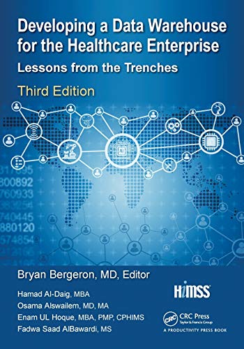 Stock image for Developing a Data Warehouse for the Healthcare Enterprise: Lessons from the Trenches, Third Edition for sale by ZBK Books