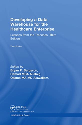 Stock image for Developing a Data Warehouse for the Healthcare Enterprise: Lessons from the Trenches, Third Edition for sale by Chiron Media