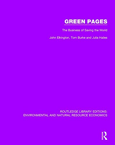 Imagen de archivo de Green Pages: The Business of Saving the World (Routledge Library Editions: Environmental and Natural Resource Economics) a la venta por Chiron Media