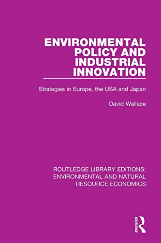 9781138503304: Environmental Policy and Industrial Innovation: Strategies in Europe, the USA and Japan