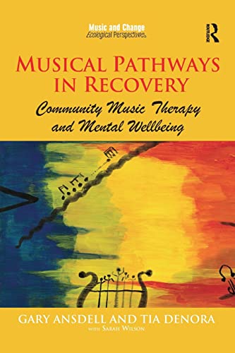 Beispielbild fr Musical Pathways in Recovery : Community Music Therapy and Mental Wellbeing zum Verkauf von Blackwell's
