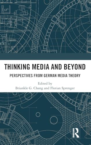 9781138505063: Thinking Media and Beyond: Perspectives from German Media Theory