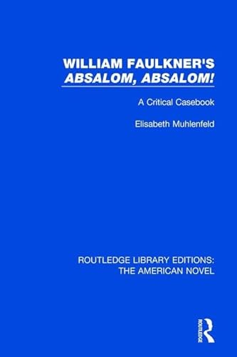 Stock image for William Faulkner's 'Absalom, Absalom!: A Critical Casebook (Routledge Library Editions: The American Novel) for sale by Chiron Media