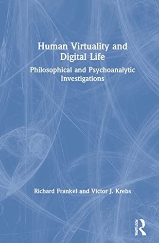 Beispielbild fr Human Virtuality and Digital Life: Philosophical and Psychoanalytic Investigations zum Verkauf von Blackwell's