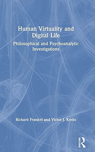 9781138505148: Human Virtuality and Digital Life: Philosophical and Psychoanalytic Investigations