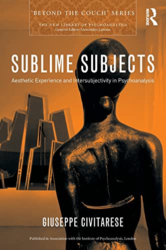 Beispielbild fr Sublime Subjects: Aesthetic Experience and Intersubjectivity in Psychoanalysis zum Verkauf von Blackwell's