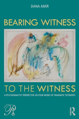 Beispielbild fr Bearing Witness to the Witness (Psychoanalysis in a New Key Book Series) zum Verkauf von Chiron Media