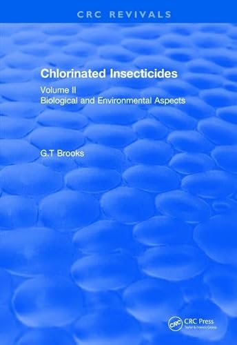 Stock image for 2: Chlorinated Insecticides: Biological and Environmental Aspects Volume II (CRC Press Revivals) for sale by Chiron Media