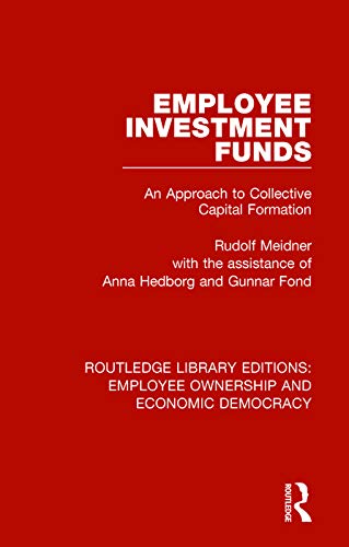 Stock image for Employee Investment Funds: An Approach to Collective Capital Formation (Routledge Library Editions: Employee Ownership and Economic Democracy) for sale by Chiron Media