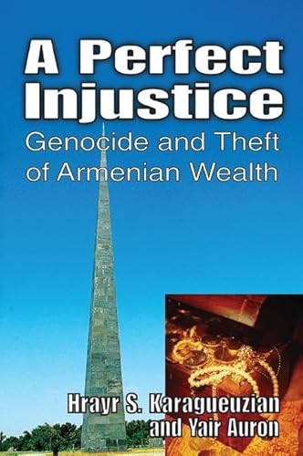 9781138507272: A Perfect Injustice: Genocide and Theft of Armenian Wealth