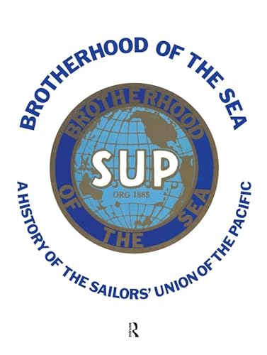 Beispielbild fr Brotherhood of the Sea: A History of the Sailors' Union of the Pacific, 1885-1985 zum Verkauf von Books From California