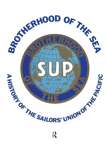 Stock image for Brotherhood of the Sea: A History of the Sailors' Union of the Pacific, 1885-1985 for sale by Books From California