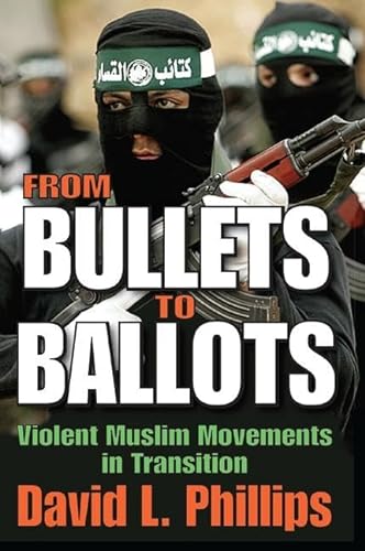 Stock image for From Bullets to Ballots: Violent Muslim Movements in Transition for sale by THE SAINT BOOKSTORE