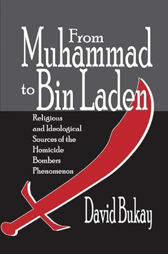 9781138510258: From Muhammad to Bin Laden: Religious and Ideological Sources of the Homicide Bombers Phenomenon
