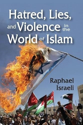 Stock image for Hatred, Lies, and Violence in the World of Islam for sale by Blackwell's