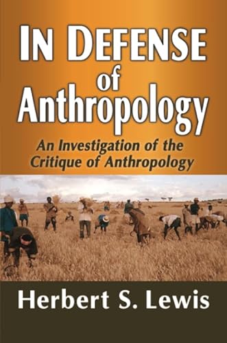 9781138510869: In Defense of Anthropology: An Investigation of the Critique of Anthropology